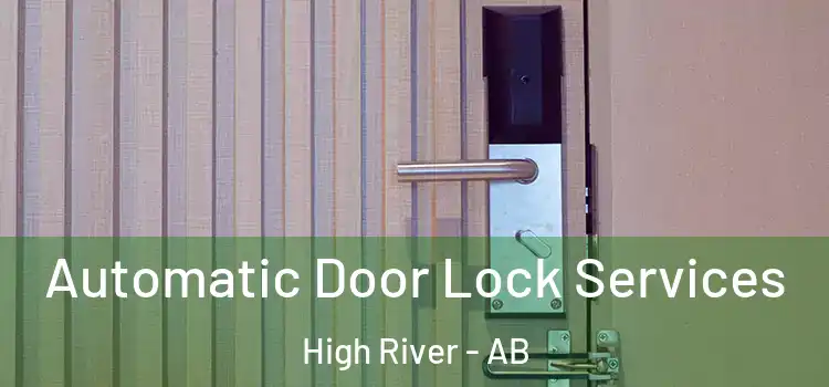 Automatic Door Lock Services High River - AB