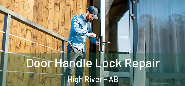 Door Handle Lock Repair High River - AB