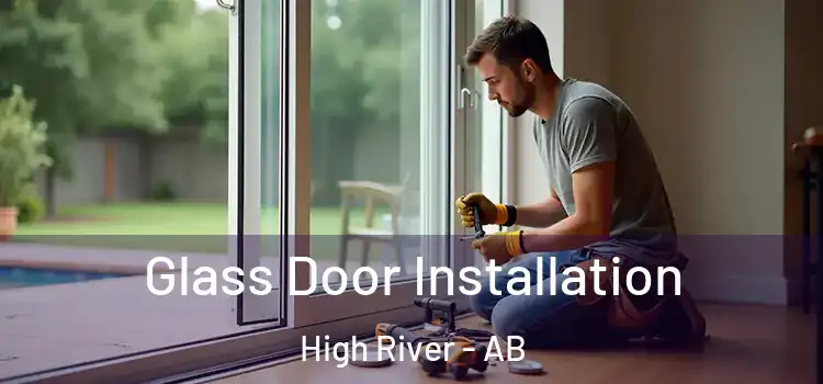Glass Door Installation High River - AB