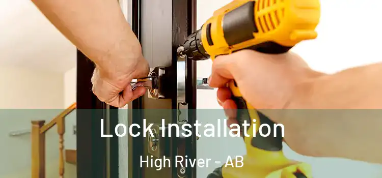Lock Installation High River - AB